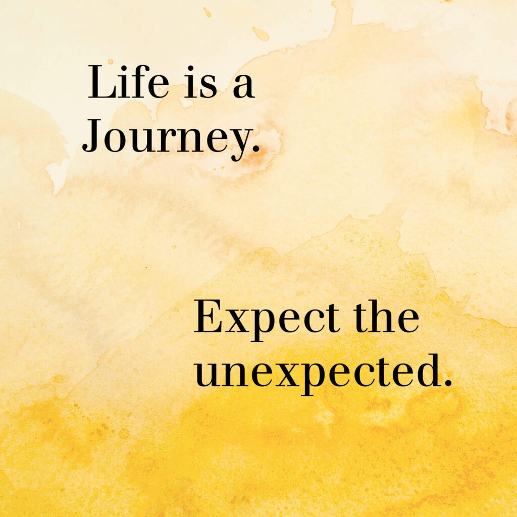 Watercolor graphic with text "Life is a journey. Expect the unexpected"