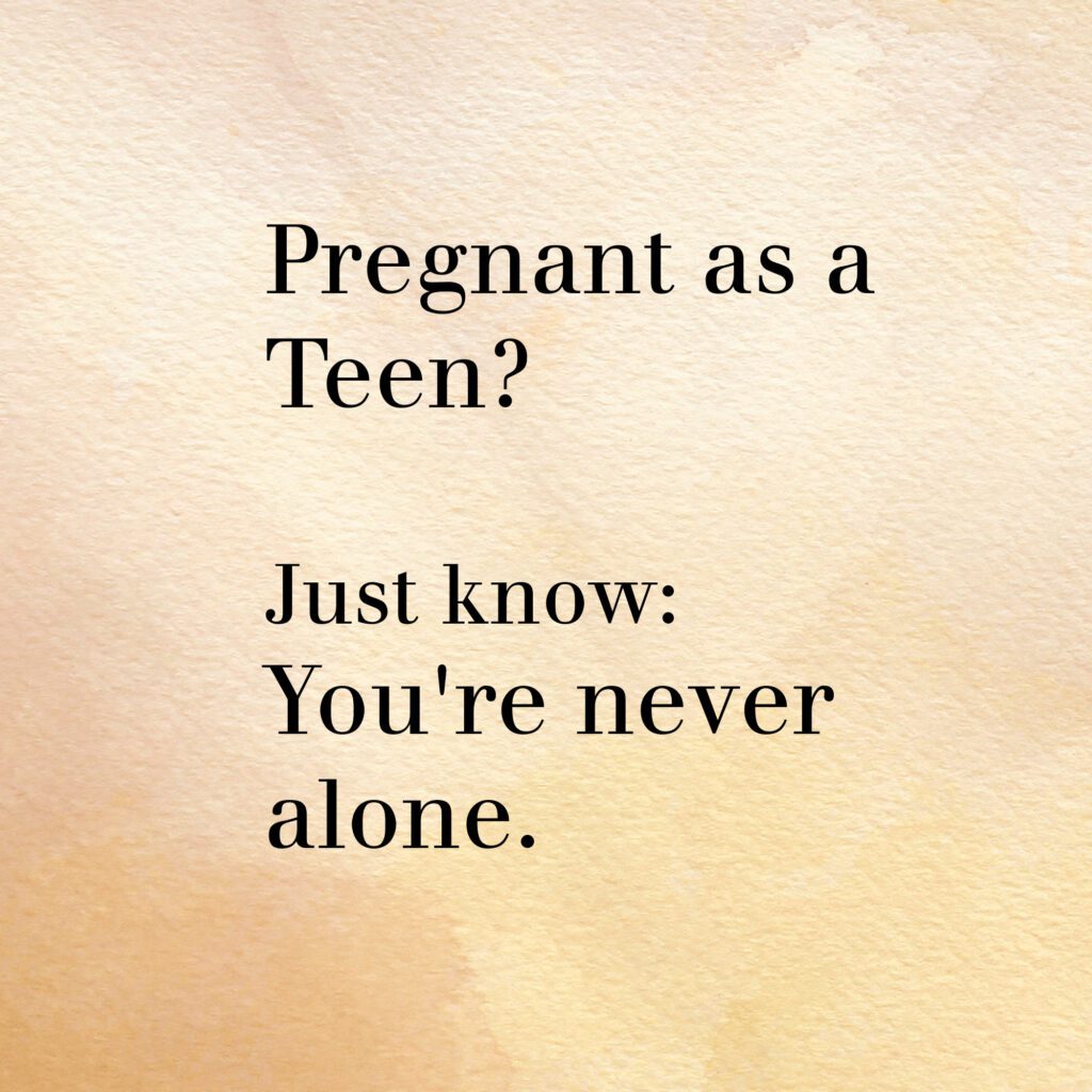 Textured graphic with text "Pregnant as a teen? Just know: you're never alone."