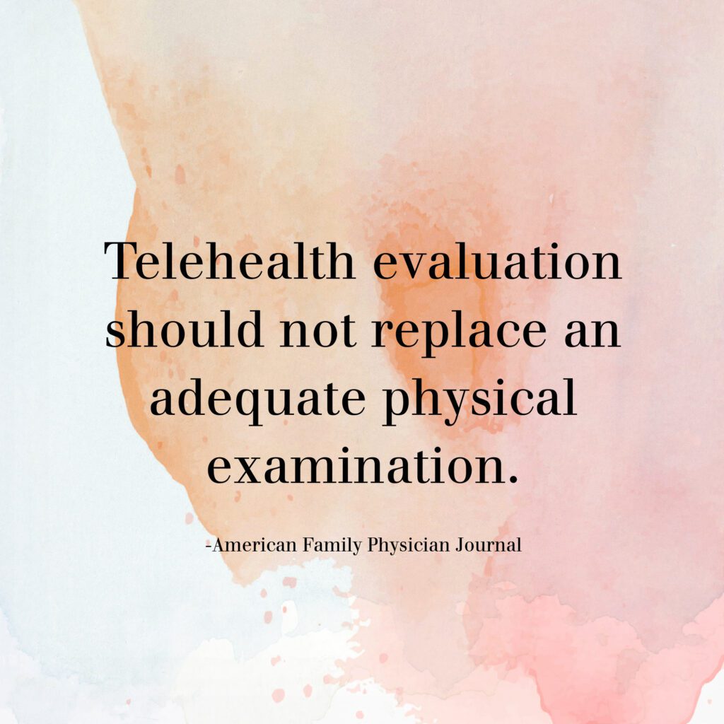 Graphic with text "Telehealth evaluation should not replace an adequate physical examination"