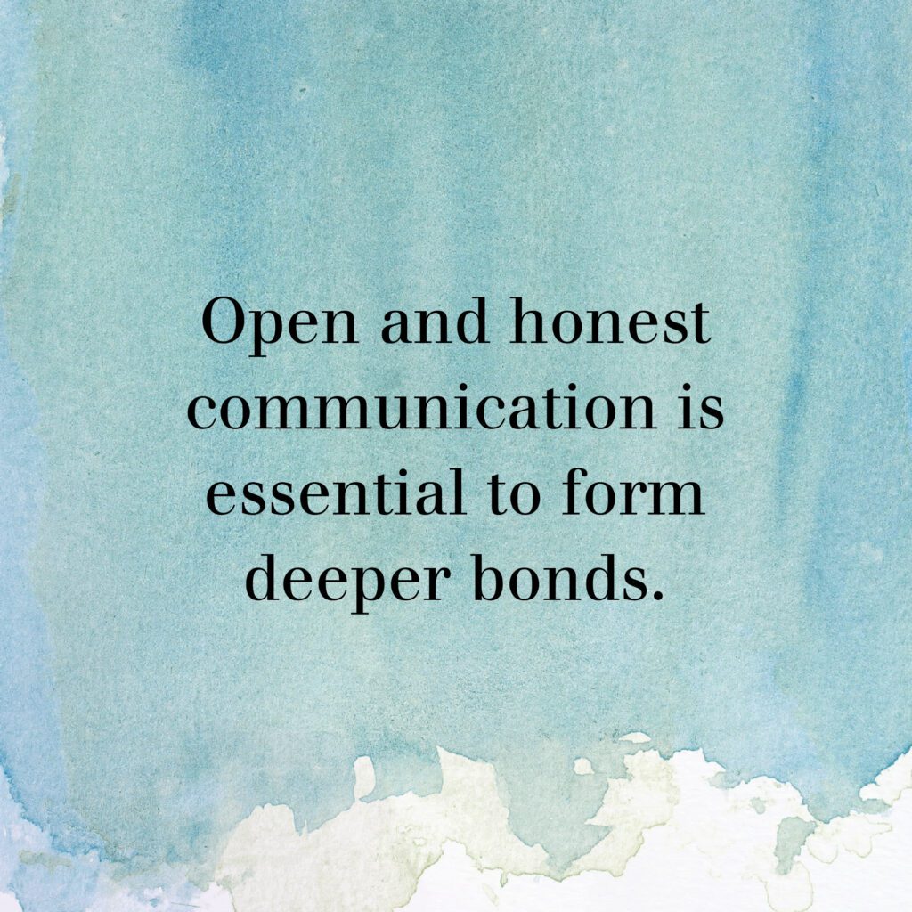 Graphic with text "Open and honest communication is essential to form deeper bonds."