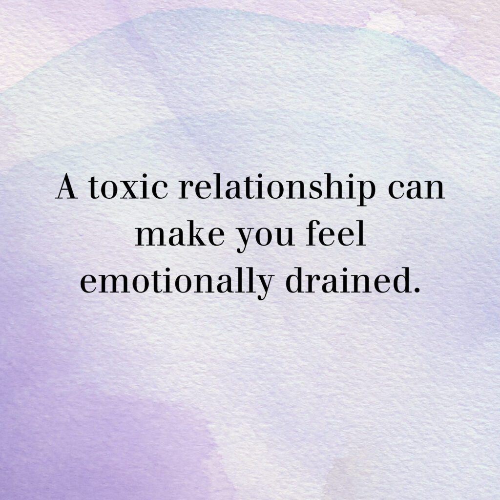Graphic with text "A toxic relationship can make you feel emotionally drained."