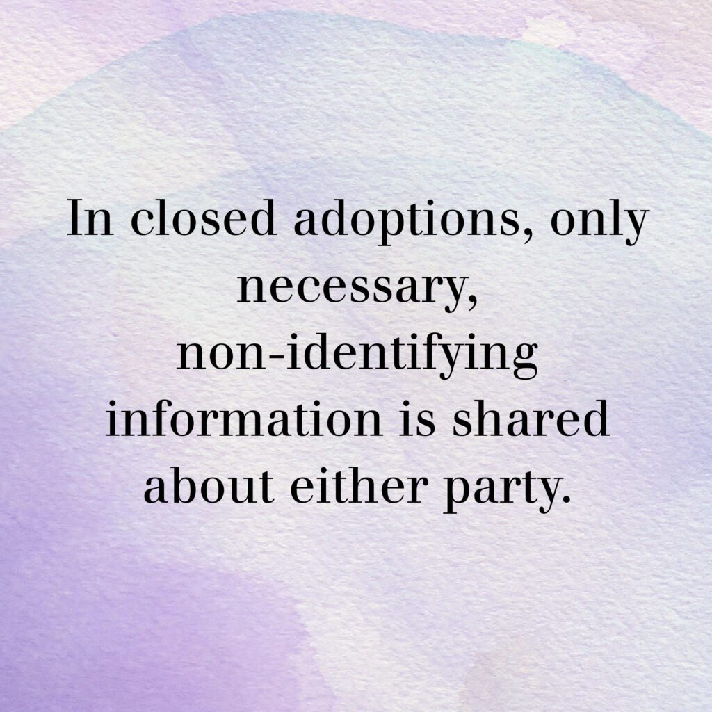 Graphic with text "In closed adoptions, only necessary, non-identifying information is shared about either party."