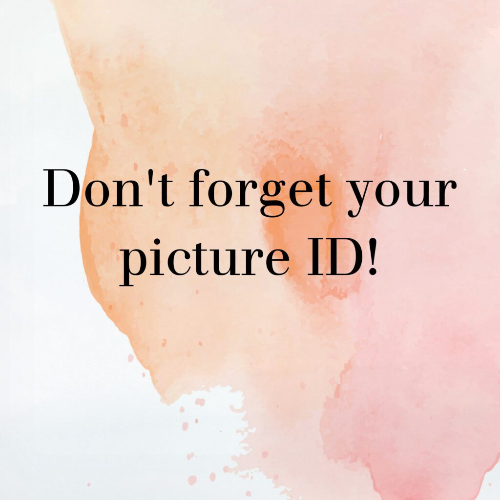 Watercolor graphic with text: "Don't forget your picture ID!"